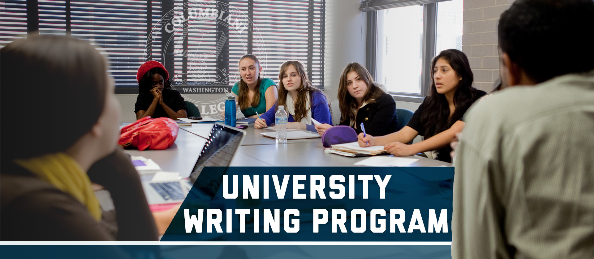 "University Writing Program" on a photo of a seminar classroom & Columbian College seal